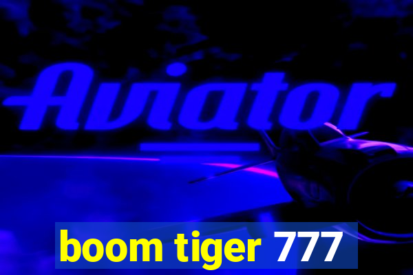 boom tiger 777